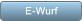 E-Wurf E-Wurf