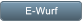 E-Wurf E-Wurf