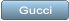 Gucci Gucci