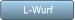 L-Wurf L-Wurf
