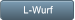 L-Wurf L-Wurf
