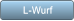 L-Wurf L-Wurf