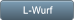 L-Wurf L-Wurf