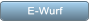 E-Wurf E-Wurf