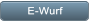 E-Wurf E-Wurf