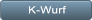 K-Wurf K-Wurf