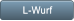 L-Wurf L-Wurf