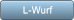 L-Wurf L-Wurf