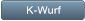K-Wurf K-Wurf