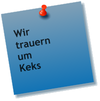 Wir trauern um Keks