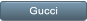 Gucci Gucci