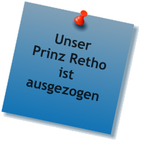 Unser Prinz Retho ist ausgezogen