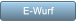 E-Wurf E-Wurf