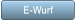E-Wurf E-Wurf