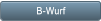 B-Wurf B-Wurf
