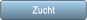 Zucht Zucht