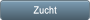 Zucht Zucht