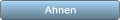 Ahnen Ahnen