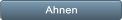 Ahnen Ahnen