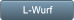 L-Wurf L-Wurf