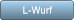 L-Wurf L-Wurf