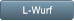 L-Wurf L-Wurf