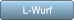 L-Wurf L-Wurf