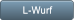L-Wurf L-Wurf