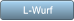 L-Wurf L-Wurf