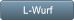 L-Wurf L-Wurf
