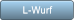 L-Wurf L-Wurf