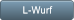 L-Wurf L-Wurf