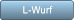 L-Wurf L-Wurf