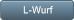 L-Wurf L-Wurf