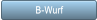 B-Wurf B-Wurf