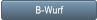 B-Wurf B-Wurf
