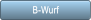 B-Wurf B-Wurf