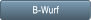 B-Wurf B-Wurf