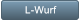 L-Wurf L-Wurf