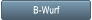 B-Wurf B-Wurf