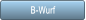 B-Wurf B-Wurf