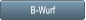 B-Wurf B-Wurf