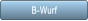 B-Wurf B-Wurf
