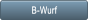 B-Wurf B-Wurf