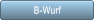 B-Wurf B-Wurf