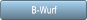 B-Wurf B-Wurf