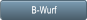 B-Wurf B-Wurf