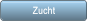 Zucht Zucht