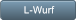 L-Wurf L-Wurf